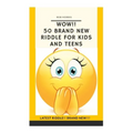 Wow!! 50 Brand New Riddle for Kids and Teens.: Tricky riddles, latest riddle, brand new, just existing riddles, hot new riddles - Paperback