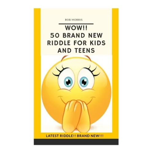 Wow!! 50 Brand New Riddle for Kids and Teens.: Tricky riddles, latest riddle, brand new, just existing riddles, hot new riddles - Paperback